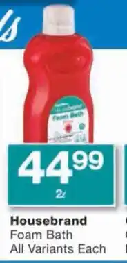 Checkers Housebrand Foam Bath All Variants Each offer