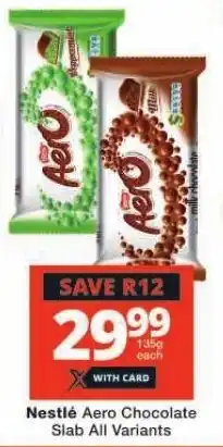 Checkers Nestlé Aero Chocolate Slab All Variants offer