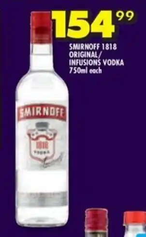 Shoprite SMIRNOFF 1818 ORIGINAL/ INFUSIONS VODKA 750ml each offer