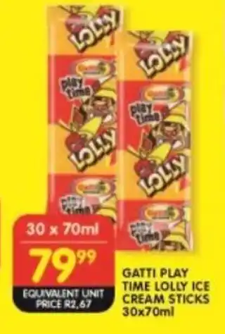 Shoprite GATTI PLAY TIME LOLLY ICE CREAM STICKS 30x70ml offer