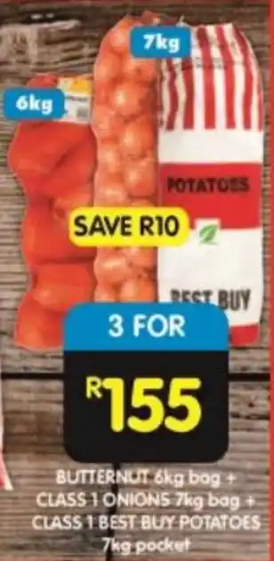 Shoprite BUTTERNUT 6kg bag+ CLASS 1 ONIONS 7kg bag + CLASS 1 BEST BUY POTATOES 7kg pocket offer