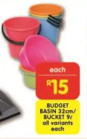 Shoprite BUDGET BASIN 32cm/ BUCKET 9 all variants each offer