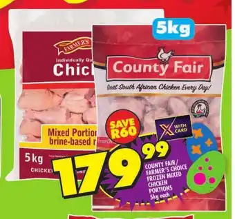 Shoprite COUNTY FAIR/ FARMER'S CHOICE FROZEN MIXED CHICKEN PORTIONS 5kg each offer