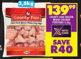 Shoprite COUNTY FAIR FROZEN MIXED CHICKEN PORTIONS 3,5kg offer