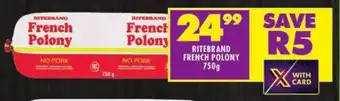 Shoprite RITEBRAND FRENCH POLONY 750g offer