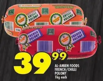 Shoprite AL-AMIEN FOODS FRENCH/CHILLI POLONY 1kg each offer
