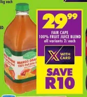 Shoprite FAIR CAPE 100% FRUIT JUICE BLEND all variants 2L each offer