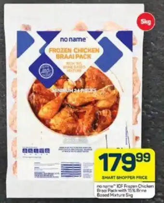 Pick n Pay no name IQF Frozen Chicken Brasi Pack with 15% Brine Based Mixture 5kg offer