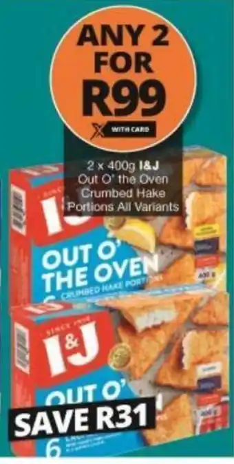 Checkers I & J Out O' the Oven Crumbed Hake Potion All Variants 2 x 400g offer
