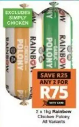 Checkers Rainbow Chicken Polony All Variants offer