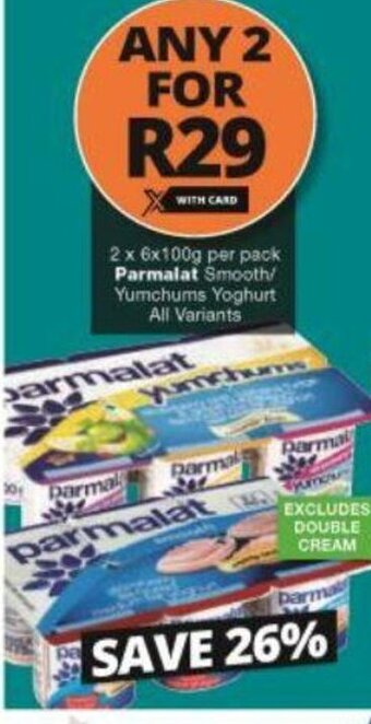 Checkers Parmalat Smooth/ Yumchums Yoghurt 2 x 6 x 100g offer