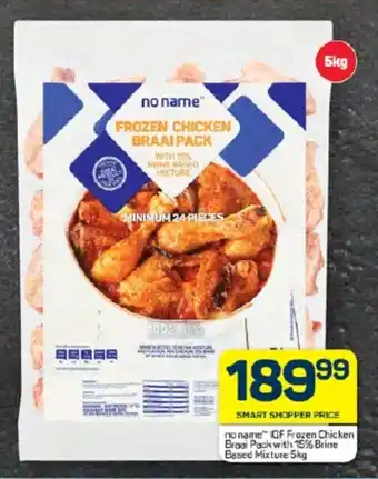 Pick n Pay Hypermarket no name QF Frozen Chicken Braai Pack with 15% Brine Besed Mixture 5kg offer