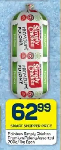 Pick n Pay Hypermarket Rainbow Simply Chicken Premium Polony Assorted 700g/1kg Each offer