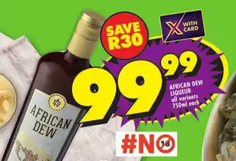 Shoprite AFRICAN DEW LIQUEUR all variants 750ml each offer