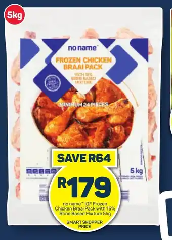 Pick n Pay Hypermarket no name IQF Frozen Chicken Braai Pack with 15% Brine Based Mixture 5kg offer