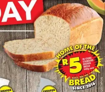 Shoprite IN-STORE STANDARD BROWN BREAD 600g each offer