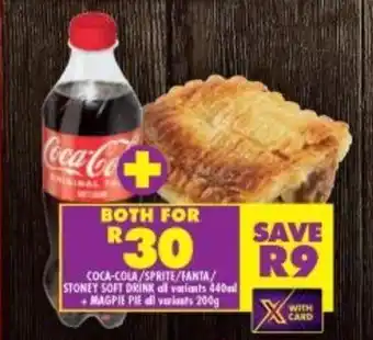 Shoprite COCA-COLA/SPRITE/FANTA/ STONEY SOFT DRINK all variants 440ml + MAGPIE PIE all variants 200g offer