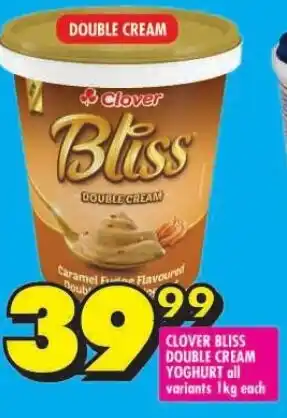 Shoprite CLOVER BLISS DOUBLE CREAM YOGHURT all variants 1kg each offer