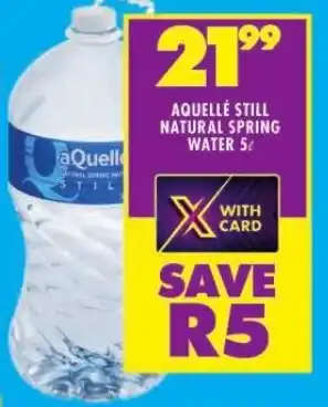 Shoprite AQUELLE STILL NATURAL SPRING WATER 5L offer