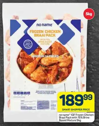 Pick n Pay no name IQF Frozen Chicken Braai Pack with 15% Brine Based Mixture 5kg offer