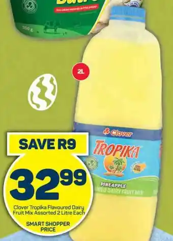 Pick n Pay Clover Tropika Flavoured Dairy Fruit Mix Assorted 2 Litre Each offer
