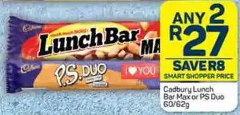 Pick n Pay Cadbury Lunch Bar Max or PS Duo 60/62g offer