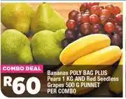 OK Foods Bananas Poly Bag Plus Pears 1Kg & Red Seedless Grapes 500g Punner-Per Combo offer