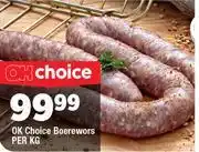 OK Foods Ok Choice Boerewors-Per Kg offer