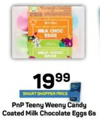 Pick n Pay PnP Teeny weeny Candy Coated Milk Chocolate Eggs 6s offer