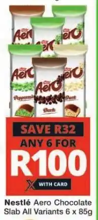 Checkers Nestlé Aero Chocolate Slab All Variants 6 x 85g offer