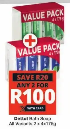 Checkers Dettol Bath Soap All Variants 2 x 4x175g offer