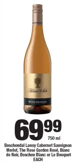 OK Liquor Boschendal Lanoy Cabernet Sauvignon Merlot, The Rose Garden Rosé, Blanc de Noir, Boschen Blanc or Le Bouquet offer