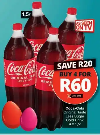 Checkers Coca-Cola Original Taste Less Sugar Cold Drink 4 x 1,5L offer