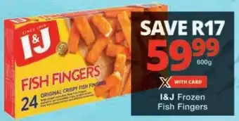 Checkers I&J Frozen Fish Fingers offer