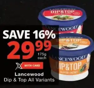 Checkers Lancewood Dip & Top All Variants offer