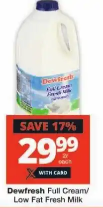 Checkers Dewfresh Full Cream/ Low Fat Fresh Milk offer