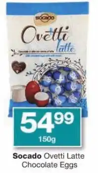 Checkers Socado Ovetti Latte Chocolate Eggs offer
