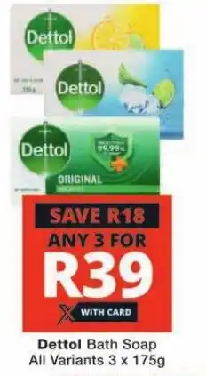 Checkers Dettol Bath Soap All Variants 3 x 175g offer