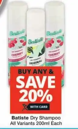 Checkers Batiste Dry Shampoo All Variants 200ml Each offer