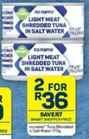 Pick n Pay no name Tuna Shredded in Salt Water 170g offer