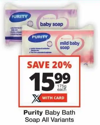Checkers Purity Baby Bath Soap All Variants offer
