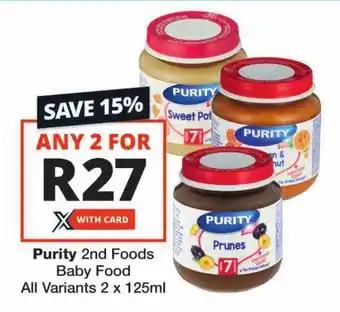 Checkers Purity 2nd Foods Baby Food All Variants 2 x 125ml offer