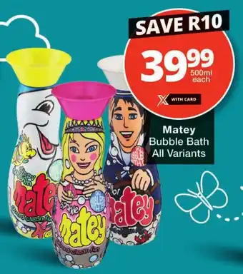 Checkers Matey Bubble Bath All Variants offer