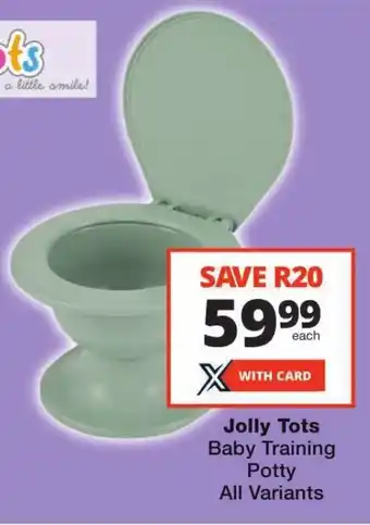 Checkers Jolly Tots Baby Training Potty All Variants offer