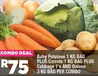 OK Foods Baby Potatoes 1 KG BAG PLUS Carrots 1 KG BAG PLUS Cabbage 1's AND Onions 3 KG BAG PER COMBO offer