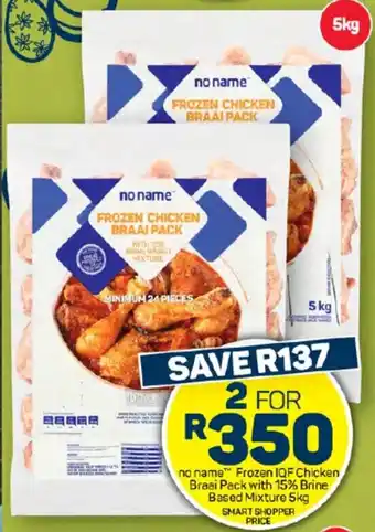 Pick n Pay Hypermarket no name™ Frozen IQF Chicken Braai Pack with 15% Brine Based Mixture 5kg offer