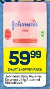 Pick n Pay Hypermarket Johnson's Baby Aqueous Cream or Jelly Assorted 500ml Each offer