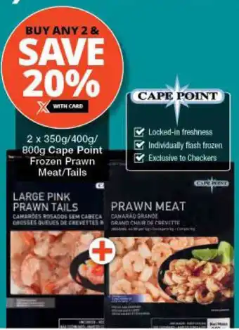 Checkers 2 x 350g/400g/ 800g Cape Point Frozen Prawn Meat/Tails offer