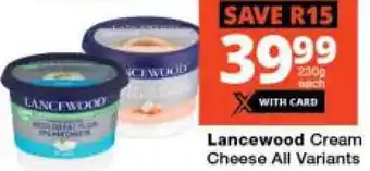 Checkers Lancewood Cream Cheese All Variants offer