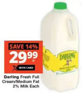 Checkers Darling Fresh Full Cream/Medium Fat 2% Milk Each offer